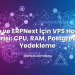 Odoo ve ERPNext İçin VPS Hosting Mimarisi: CPU, RAM, PostgreSQL ve Yedekleme ile ilgili görsel açıklama