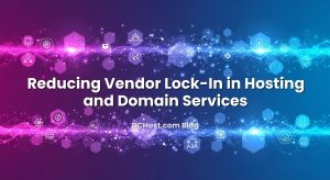 Reducing Vendor Lock‑In in Hosting and Domain Services