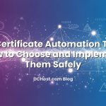 Informative image about SSL Certificate Automation Tools: How to Choose and Implement Them Safely