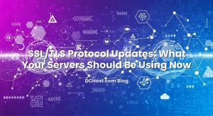 SSL/TLS Protocol Updates: What Your Servers Should Be Using Now