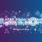 Statik HTML Siteler İçin Modern Hosting Seçenekleri