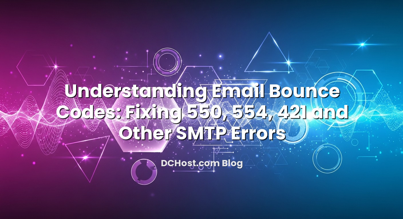 Featured image for Understanding Email Bounce Codes: Fixing 550, 554, 421 and Other SMTP Errors article
