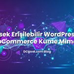 Yüksek Erişilebilir WordPress ve WooCommerce Küme Mimarisi