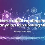 Yüksek Trafikli Landing Page Kampanyaları İçin Hosting Mimarisi