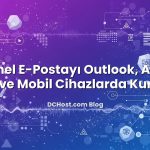 cPanel E‑Postayı Outlook, Apple Mail ve Mobil Cihazlarda Kurmak