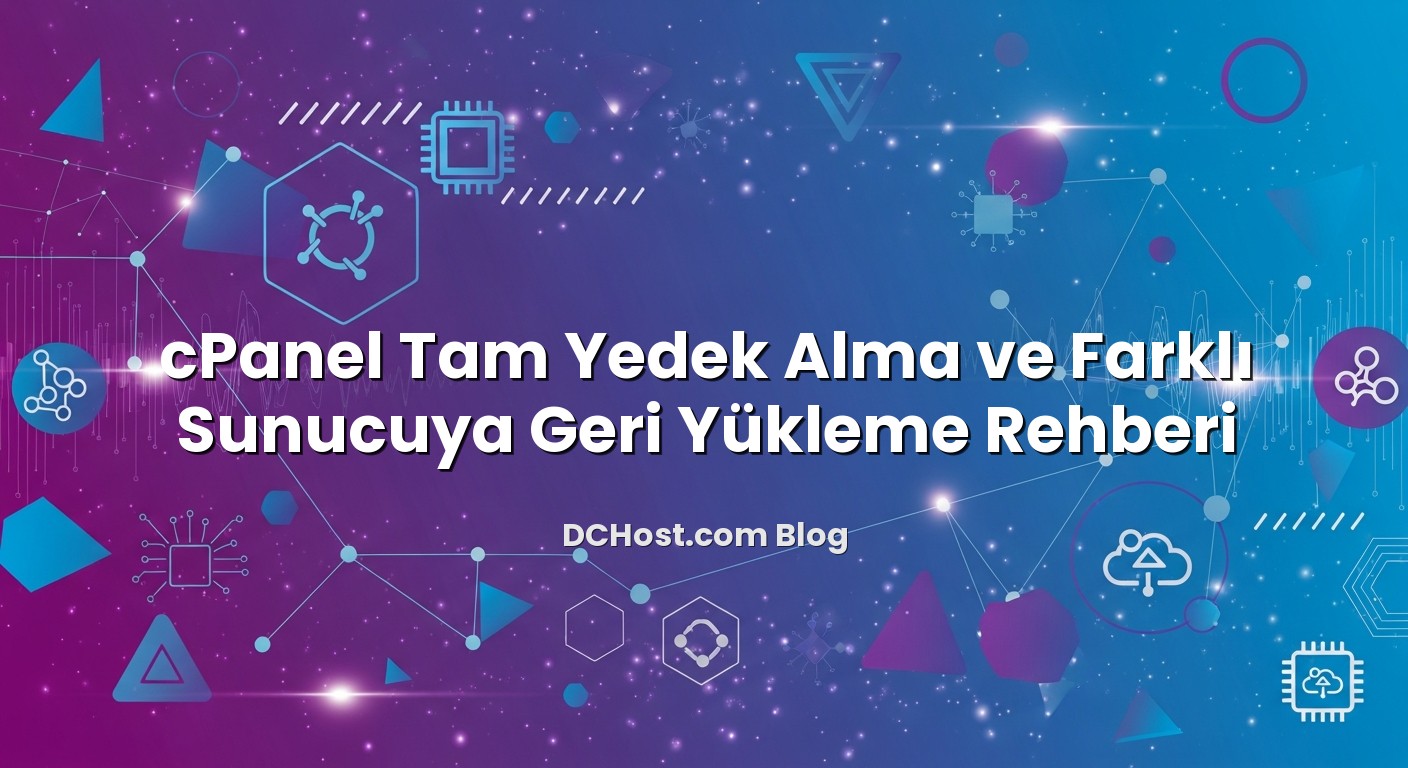 cPanel Tam Yedek Alma ve Farklı Sunucuya Geri Yükleme Rehberi ile ilgili görsel açıklama