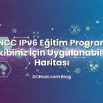 RIPE NCC IPv6 Eğitim Programları: Ağ Ekibiniz İçin Uygulanabilir Yol Haritası