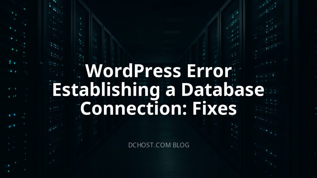 WordPress Error Establishing a Database Connection: Fixes