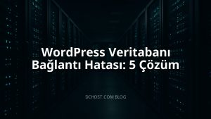WordPress Veritabanı Bağlantı Hatası: 5 Çözüm