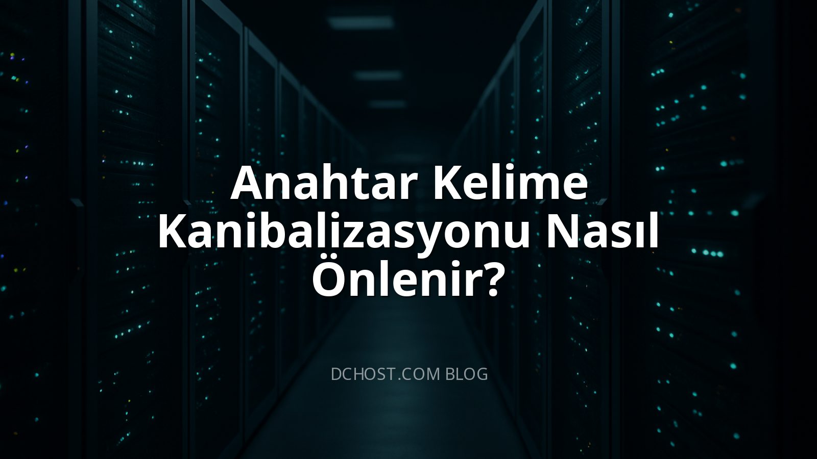 Anahtar Kelime Kanibalizasyonu Nasıl Önlenir?