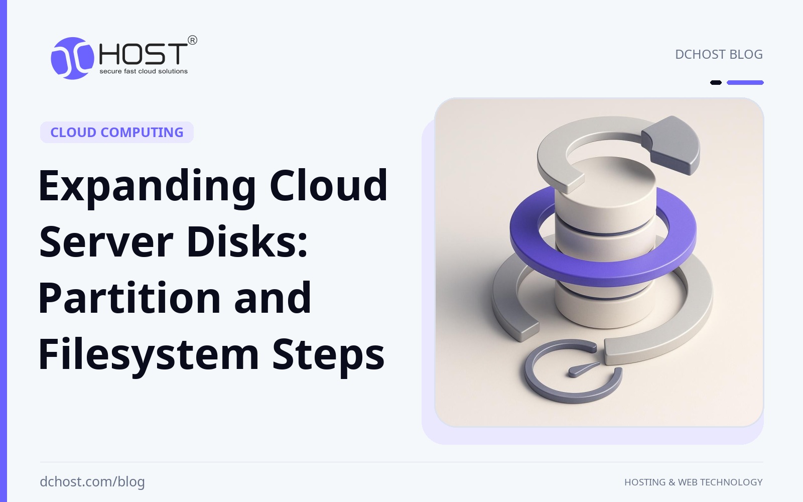 DCHost guide: Expanding Cloud Server Disks: Partition and Filesystem Steps. A stylized violet and navy storage cylinder symbolizing expansion, surrounded by layered rings with one ring detached.