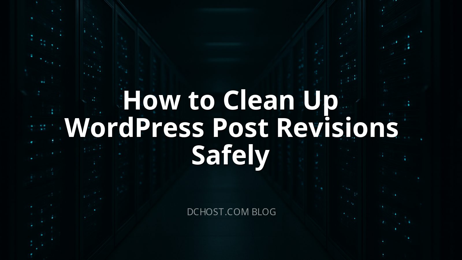 How to Clean Up WordPress Post Revisions Safely