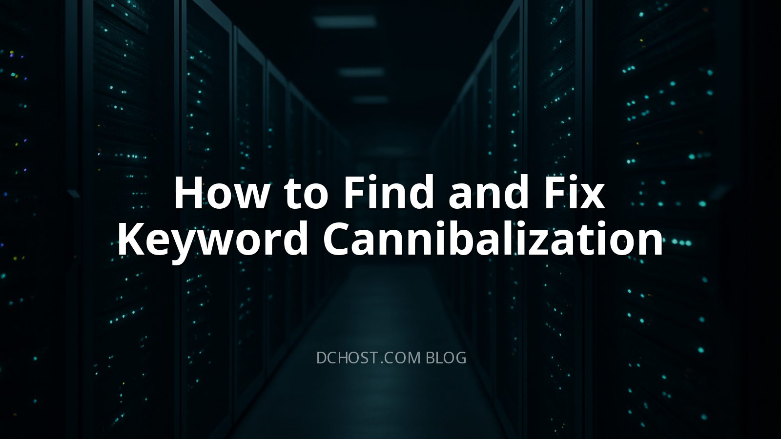 How to Find and Fix Keyword Cannibalization