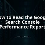 How to Read the Google Search Console Performance Report