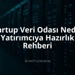 Startup Veri Odası Nedir? Yatırımcıya Hazırlık Rehberi