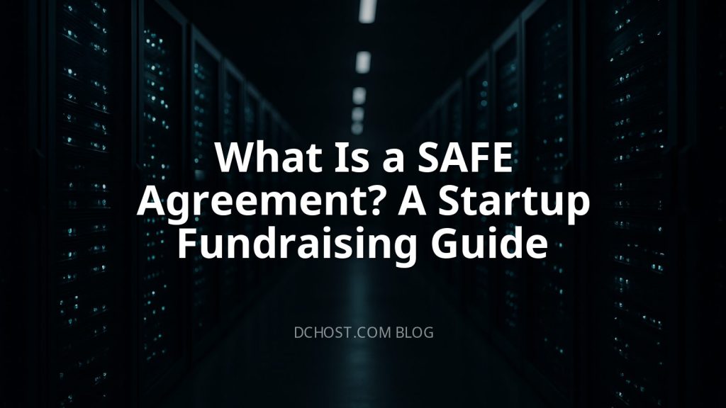 What Is a SAFE Agreement? A Startup Fundraising Guide