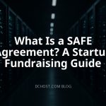 What Is a SAFE Agreement? A Startup Fundraising Guide