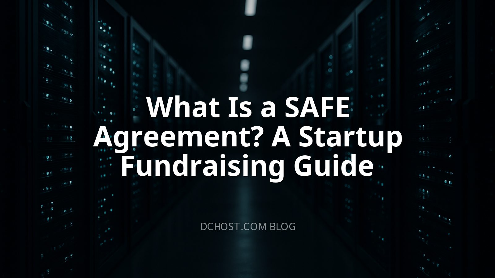 What Is a SAFE Agreement? A Startup Fundraising Guide