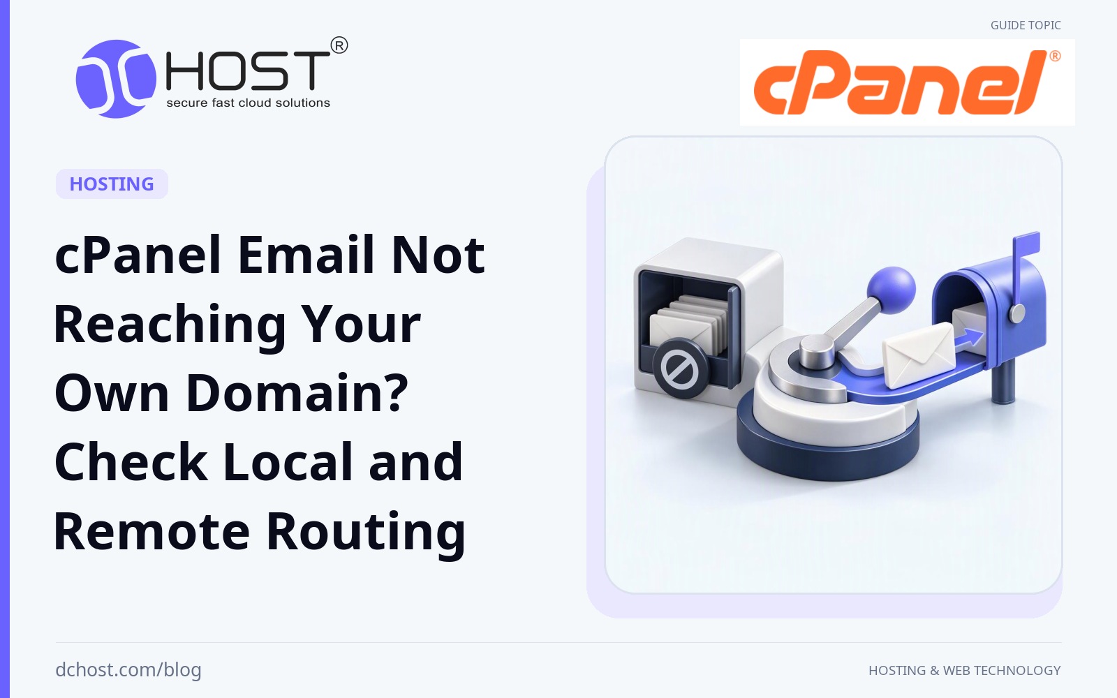 DCHost guide: cPanel Email Not Reaching Your Own Domain? Check Local and Remote Routing. A three-dimensional mail-routing switch directs an envelope away from a local compartment along a path to a separate mailbox. Original cPanel logo.