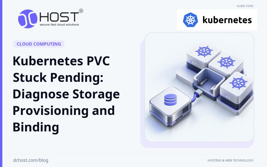 DCHost guide: Kubernetes PVC Stuck Pending: Diagnose Storage Provisioning and Binding. A storage cartridge sits beside an empty socket in a modular cluster, with a short connector ending at the gap. Original Kubernetes logo.